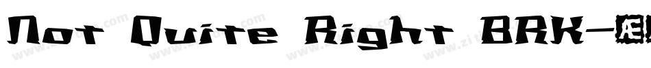 Not Quite Right BRK字体转换